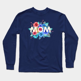 Mom roses Long Sleeve T-Shirt